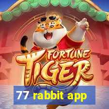 77 rabbit app